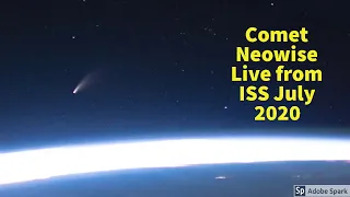 Comet Neowise live from ISS July 2020 🔴