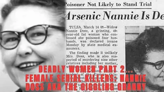 DEADLY FEMALE SERIAL KILLERS PART 2;NANNIE DOSS/THE GIGGLING GRANNY/THE LONELY HEART KILLER
