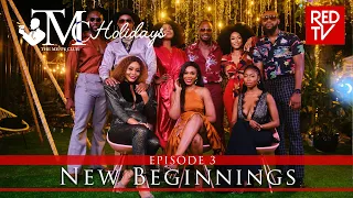 THE MEN'S CLUB / TMC HOLIDAYS / EPISODE 3 / NEW BEGINNINGS