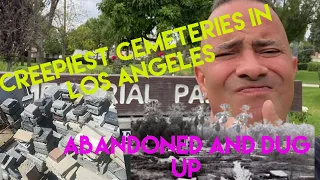 They Built a Park Over a Cemetery and Left the Bodies Behind | Los Angeles’ 3 Creepiest Cemeteries