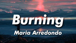 Maria Arredondo - Burning (Lyrics)