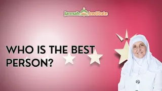 Who is the Best Person? I Shaykha Dr Haifaa Younis