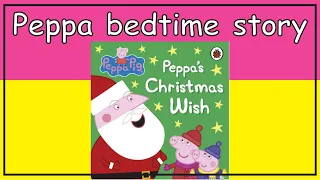 Peppa pig Peppa's Christmas wish. Peppa pig books read aloud. Peppa pig english