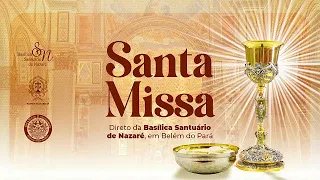 Santa Missa | 07 de Maio de 2024 (Terça-feira) 07h.