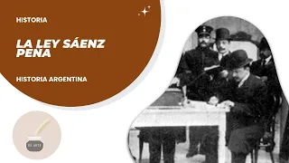 LEY SÁENZ PEÑA | RESUMEN COMPLETO | REFORMA ELECTORAL | SUFRAGIO UNIVERSAL ARGENTINO