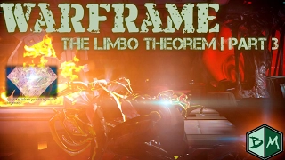 [PC] Warframe | The Limbo Theorem | Part 3 | Farming