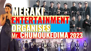 MERAKI ENTERTAINMENT NAGALAND ORGANISES Mr. CHUMOUKEDIMA 2023