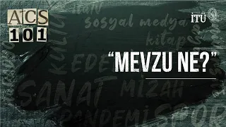 ACS 101 | Mevzu Ne?