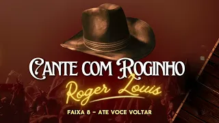 Roger Louis - Até você voltar (Áudio) #sertanejo #sofrencia