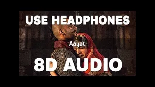 Aayat (8D AUDIO) -  Bajirao Mastani  | Ranveer Singh, Deepika Padukone