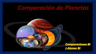 COMPARACIÓN del TAMAÑO de PLANETAS🌏🌑 - J.Alonso BI
