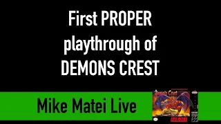 First PROPER playthrough of DEMON'S CREST - Mike Matei Live