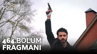 Yemin 464. Bölüm Fragmanı | The Promise Season 4 Episode 464 Promo