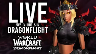 DRAGONFLIGHT 5V5 1V1 DUELS! BRING ME THE VERY BEST IN 10.2! - WoW: Dragonflight (Livestream)