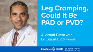 "Leg Cramping, Could It Be PAD or PVD?" (2/27/22)