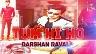 Tum Hi ho || ft. Darshan Raval || Edited Version || Devesh Ojha