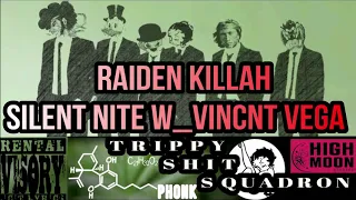 RAIDEN KILLAH - SILENT NITE W_VINCNT VEGA