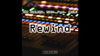 Cat Dealers x Makj Feat. Caelu - Rewind (Official Audio)