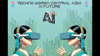 TECHNO WOMEN CENTRAL ASIA AI FUTURE