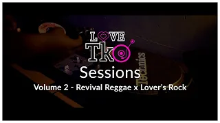 Revival Reggae x Lover's Rock Vinyl Mix  Love TKO Sessions : Volume 2