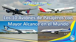 Los 10 Aviones Comerciales con Mayor Alcance en el Mundo |2018|