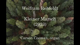 Wolfram Rehfeldt — Kleiner Marsch (2023) for organ