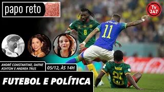 Papo reto, com André Constantine - Futebol e política