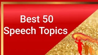 Best Topics/Topics for speech/Topics for School/Topics for school competition/50 Best Topics