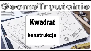 Kwadrat / Jak narysować kwadrat / Konstrukcja kwadratu / 2 sposoby