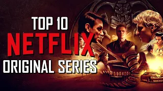 Top 10 Best NETFLIX ORIGINAL SERIES to Watch Now!