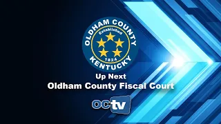 Oldham County Fiscal Court  May 21 2024