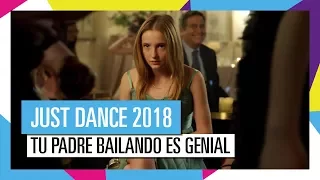 JUST DANCE 2018 | ¡Tu padre bailando es genial! | TV Spot