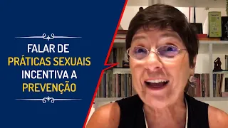 FALAR DE PRÁTICAS SEXUAIS INCENTIVA A PREVENÇÃO | Lena Vilela - Educadora em Sexualidade