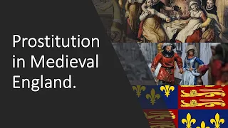 Prostitution in Medieval England.