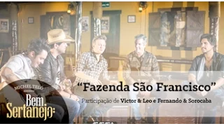 Michel Teló part Victor&Leo e Fernando&Sorocaba - Fazenda São Francisco [Bem Sertanejo]