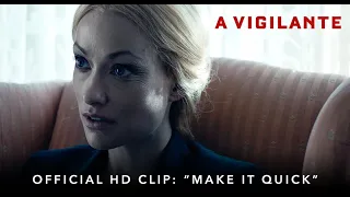 A VIGILANTE | Official HD Clip | "Make it Quick" | Starring Olivia Wilde