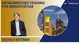 Erfolgreiches Trading für Berufstätige mit Thomas Vittner
