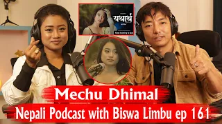 Mechu Dhimal ll Nepali Podcast with Biswa Limbu ep 161