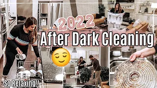 NEW YEAR! SUPER RELAXING AFTER DARK CLEAN WITH ME 2022 :: Speed Cleaning Motivation + Routine