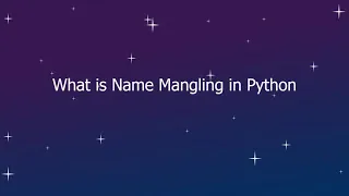 What is Name Mangling in Python