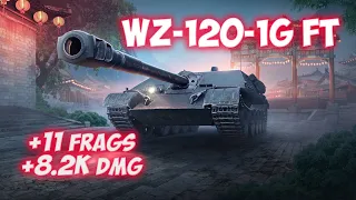 WZ-120-1G FT - 11 Frags 8.2K Damage - Deservedly! - World Of Tanks