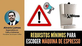 Requisitos Mínimos para escoger Máquina de Espresso | Alvaro Lamas