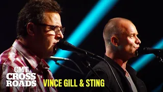 Vince Gill & Sting Perform 'Whenever You Come Around' | CMT Crossroads