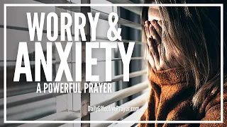 Prayer To Stop Worry & Anxiety From Grabbing Hold & Controlling You