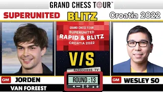 So STUBBORN! || superunited blitz Croatia 2022 || Vanforeest vs So || round 13 ||