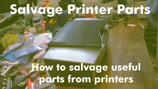 How to salvage useful parts from printers