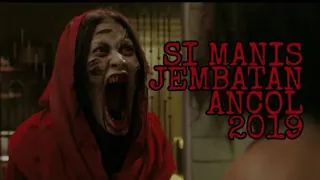 FILM SI MANIS JEMBATAN ANCOL 2019 FULL HD