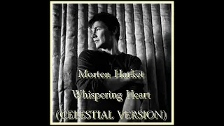 a-ha - Morten Harket - Whispering Heart (CELESTIAL VERSION)