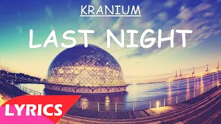 Kranium - Last Night  (Lyrics)