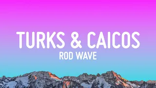 Rod Wave - Turks & Caicos (Lyrics) ft. 21 Savage